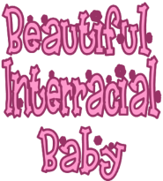 "Beautiful Interracial Baby" - Click for Code!